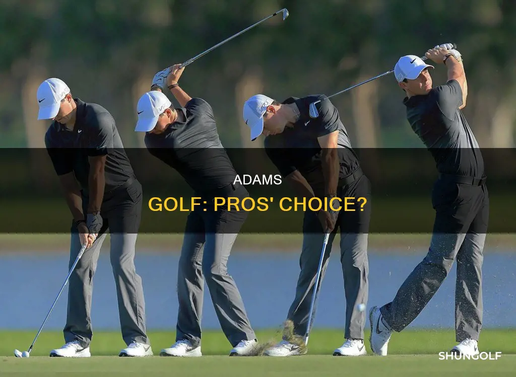 do pros hit adams golf