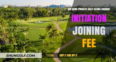 Do Semi-Private Golf Clubs Charge Initiation or Joining Fees?