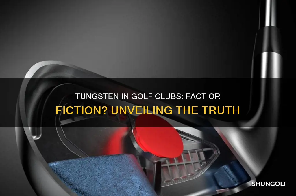 do some golf clubs have tungsten in them