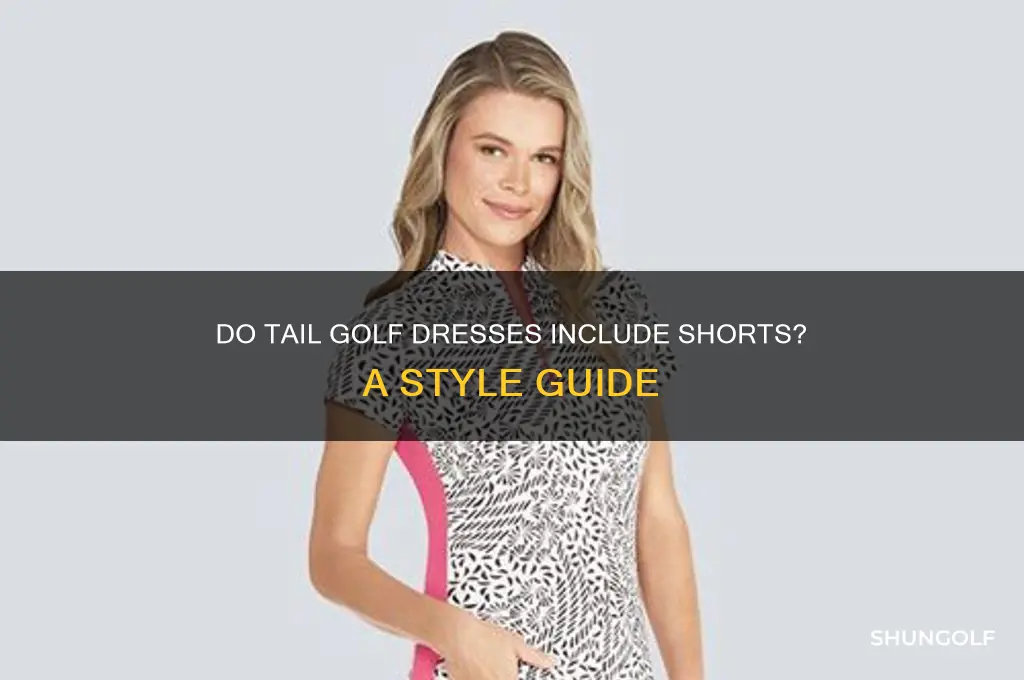 do tail golf dresses come with shorts
