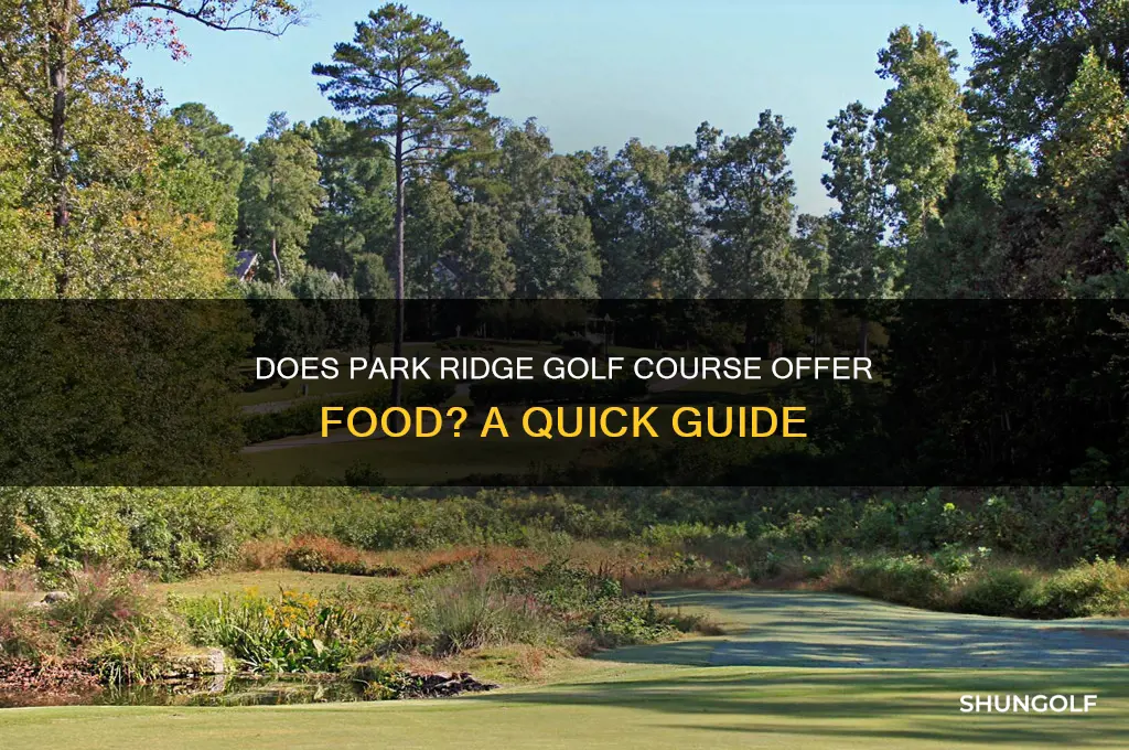 do the have food at park ridge golf course