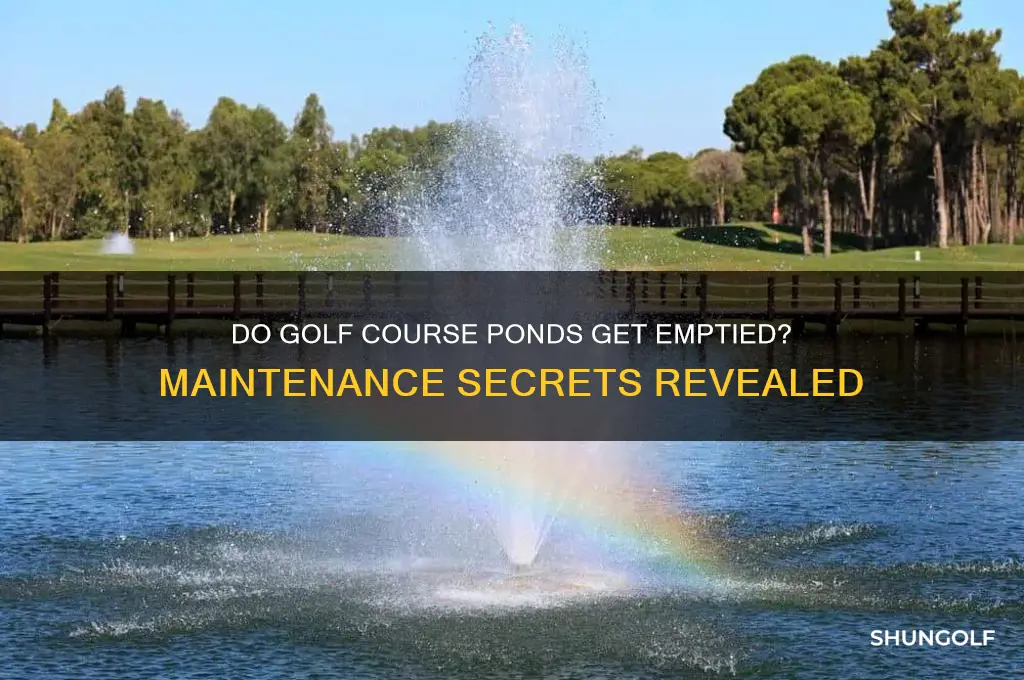 do they empty golf course ponds