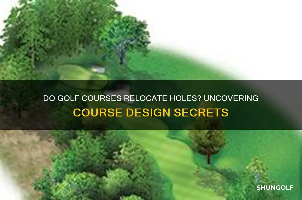 do they move the holes on golf courses