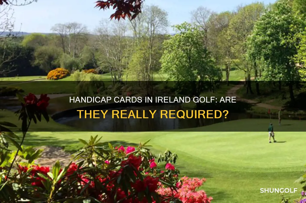 do they really ask for handicap cards in ireland golf
