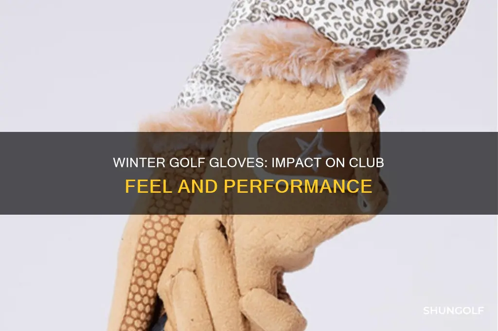 do winter golf gloves reduce club feel