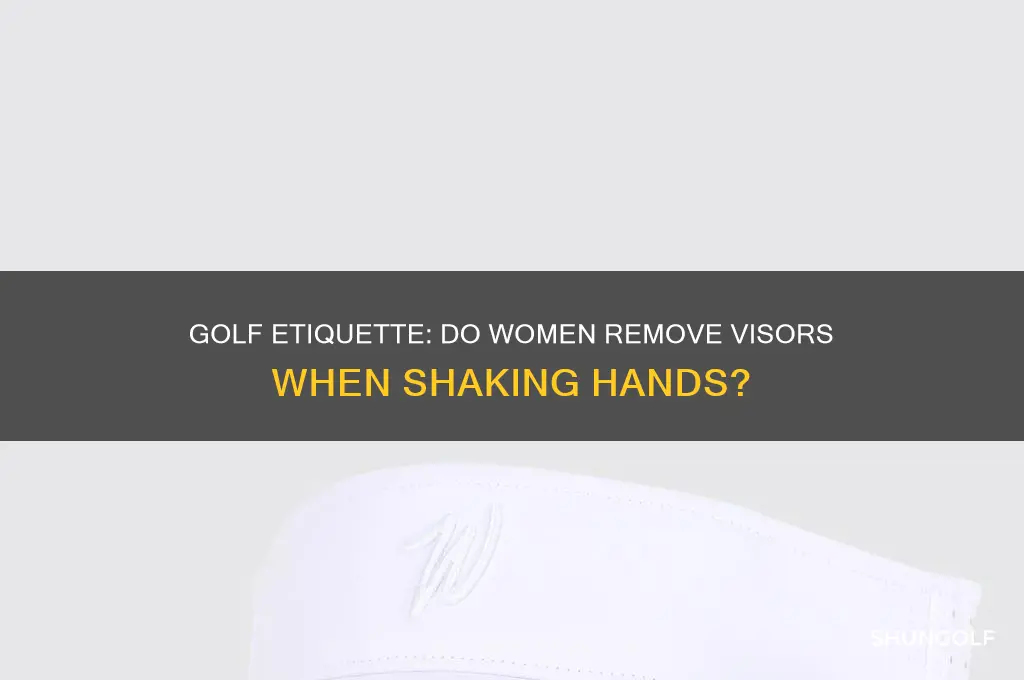 do women golfers remove visor when shaking hands in golf