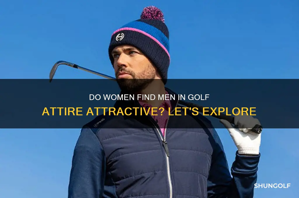 do women like men in golf clothes
