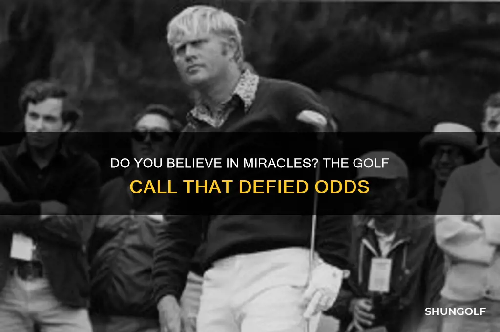 do you believe in miracles golf call