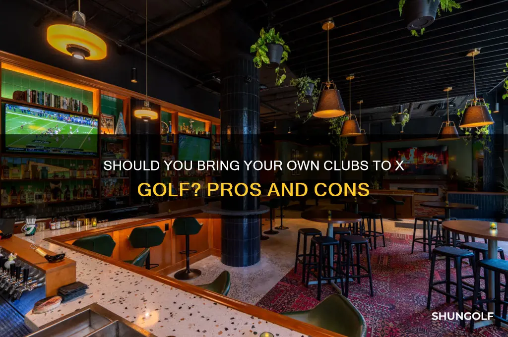 do you bring your own clubs to x golf
