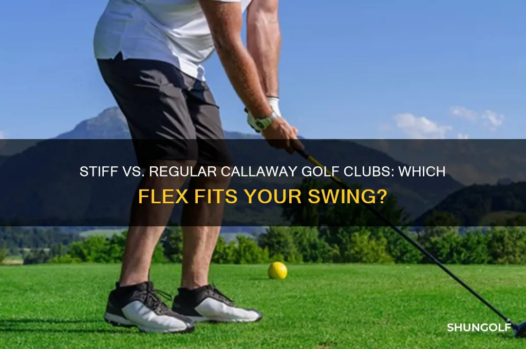 do you get stiff or regular golf clubs calloway