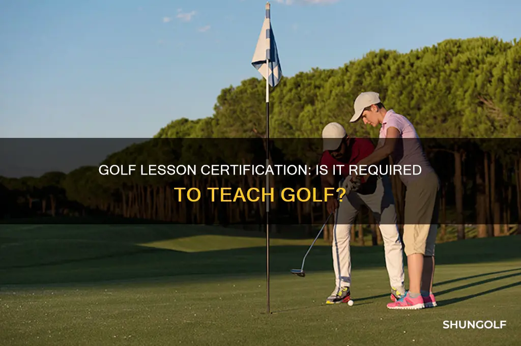do you have to be certified to give golf lessons