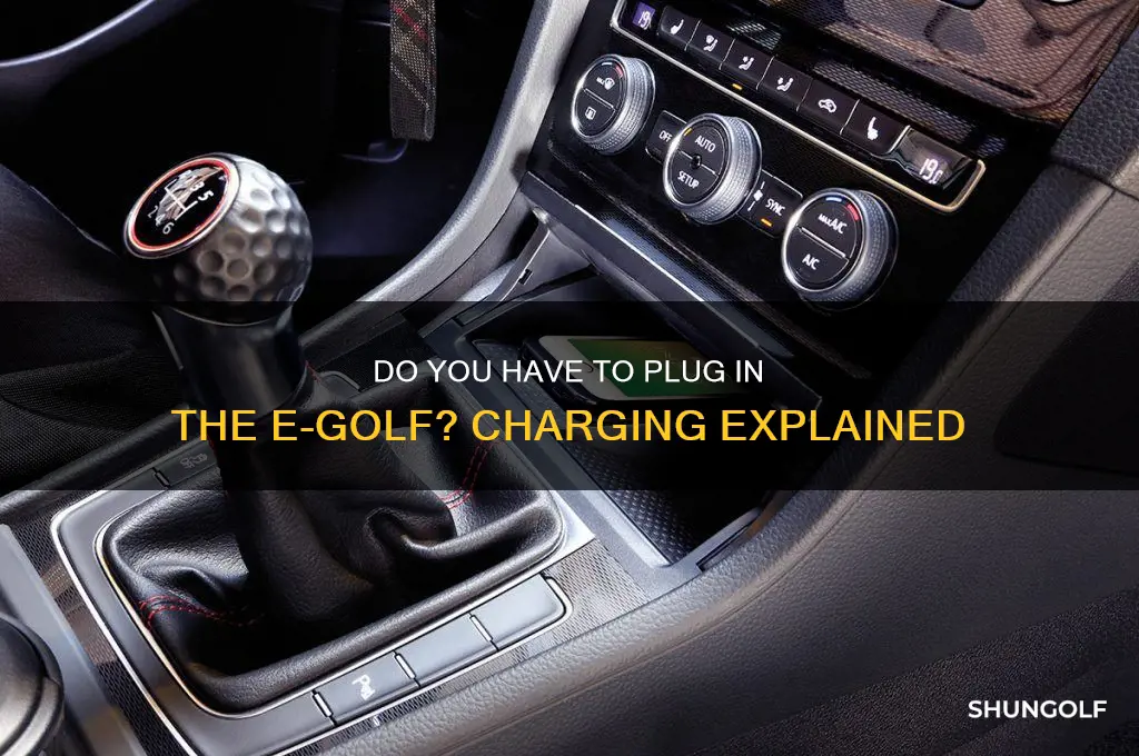 do you have to plug in the e golf