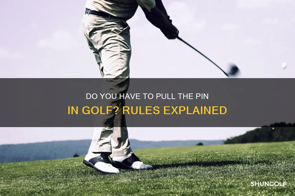 do you have to pull the pin in golf