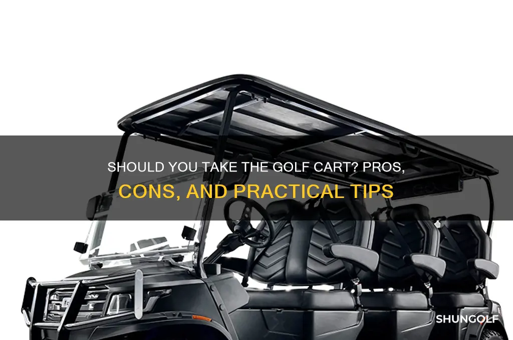 do you have to take the golf cart