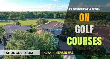 Houses on Golf Courses: Do You Hear Neighbors or Just Birdies?