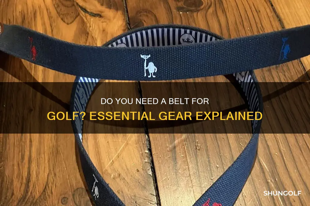 do you need a belt for golf