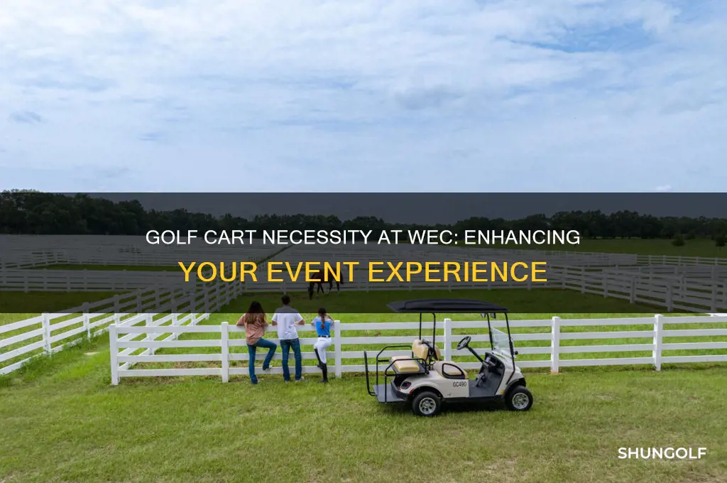 do you need a golf cart at wec