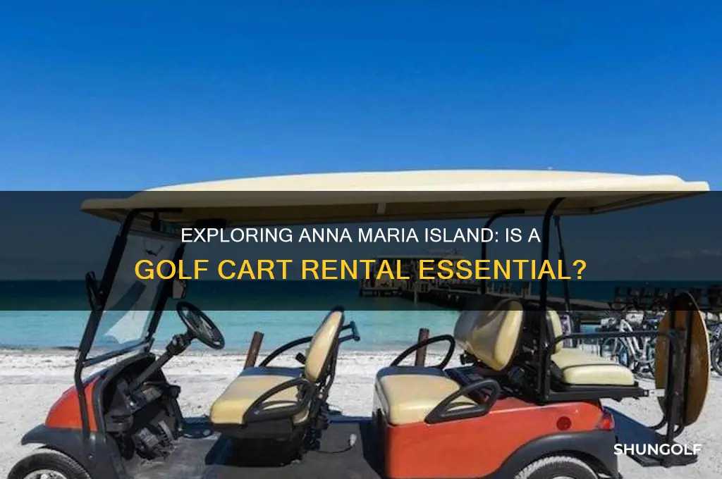 do you need a golf cart on anna maria island