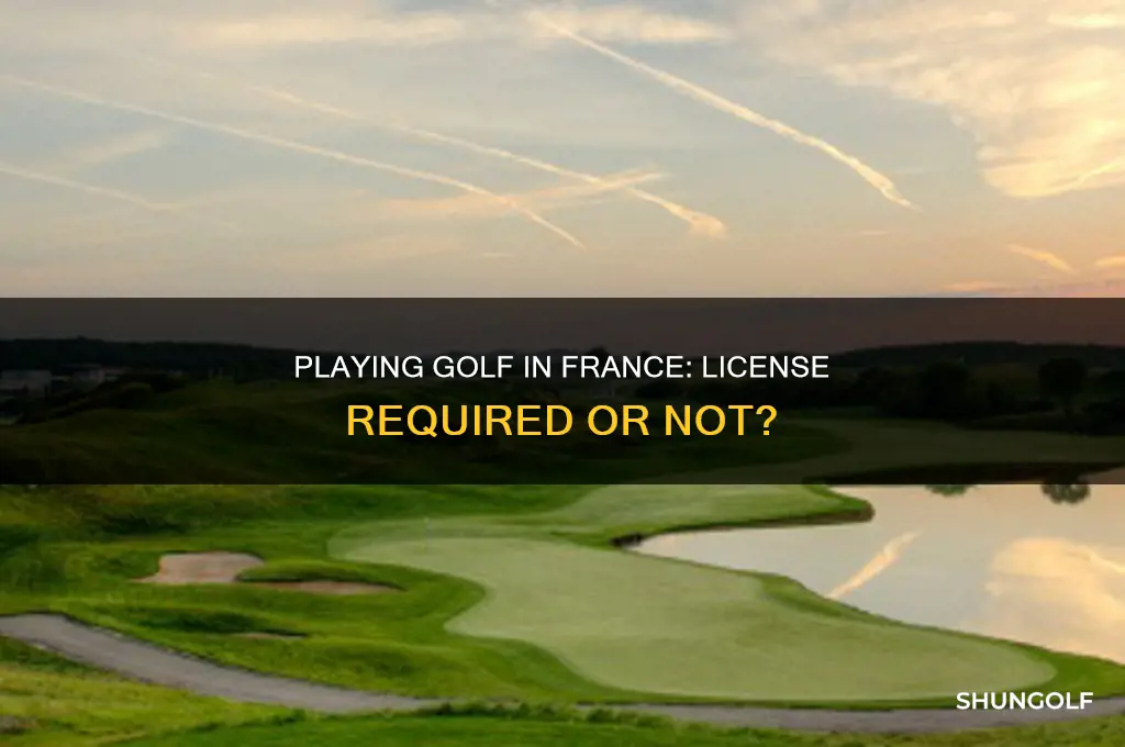 do you need a license to play golf in france