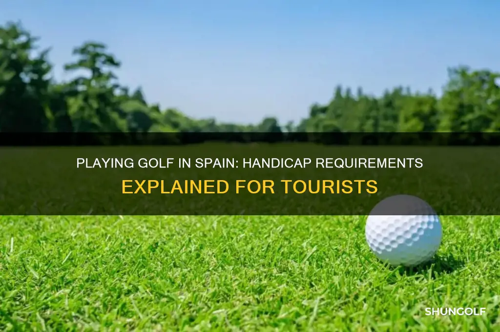do you need handicap to play golf in spain