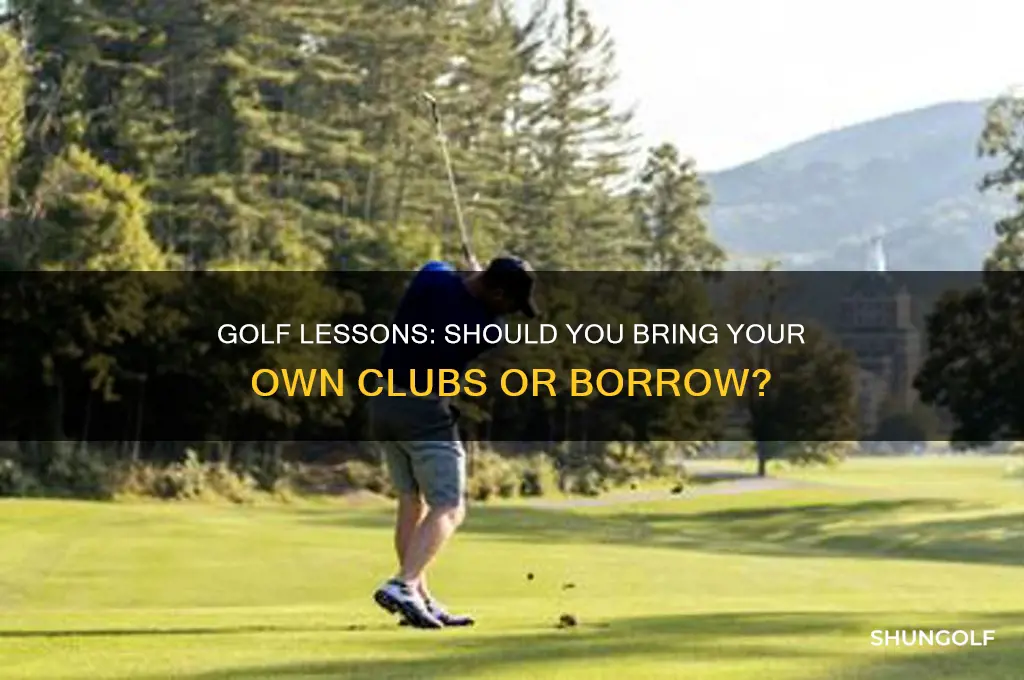 do you need your own cluubs for golf lessons