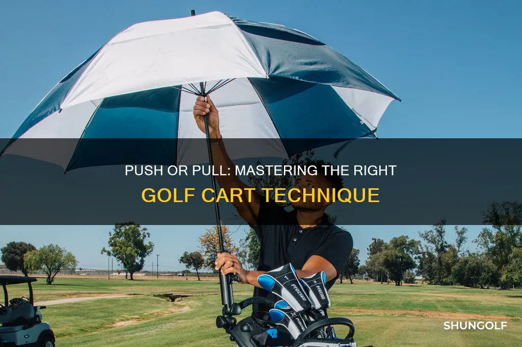 do you push or pull a golf cart