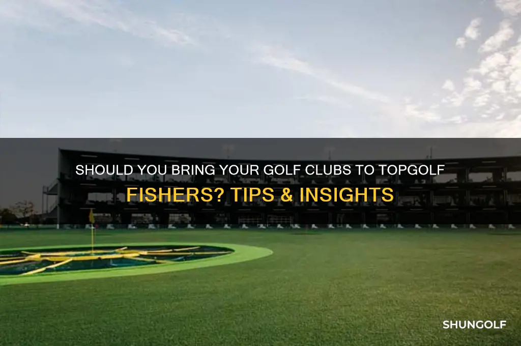 do you take your own clubs to top golf fishers