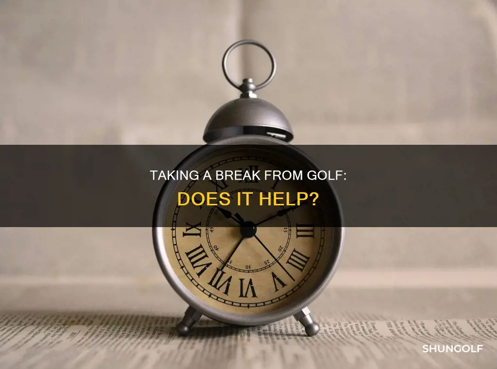 does a break from golf help