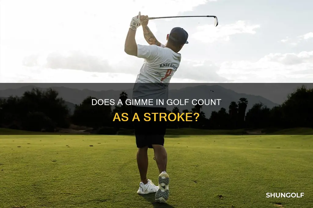 does a gimme in golf count as a stroke
