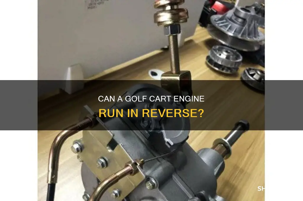 does a golf cart engine run backwards