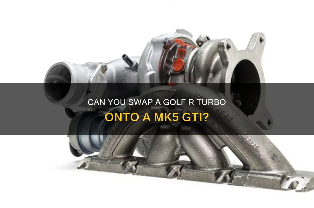 does a golf r turbo fit on a mk5 gti
