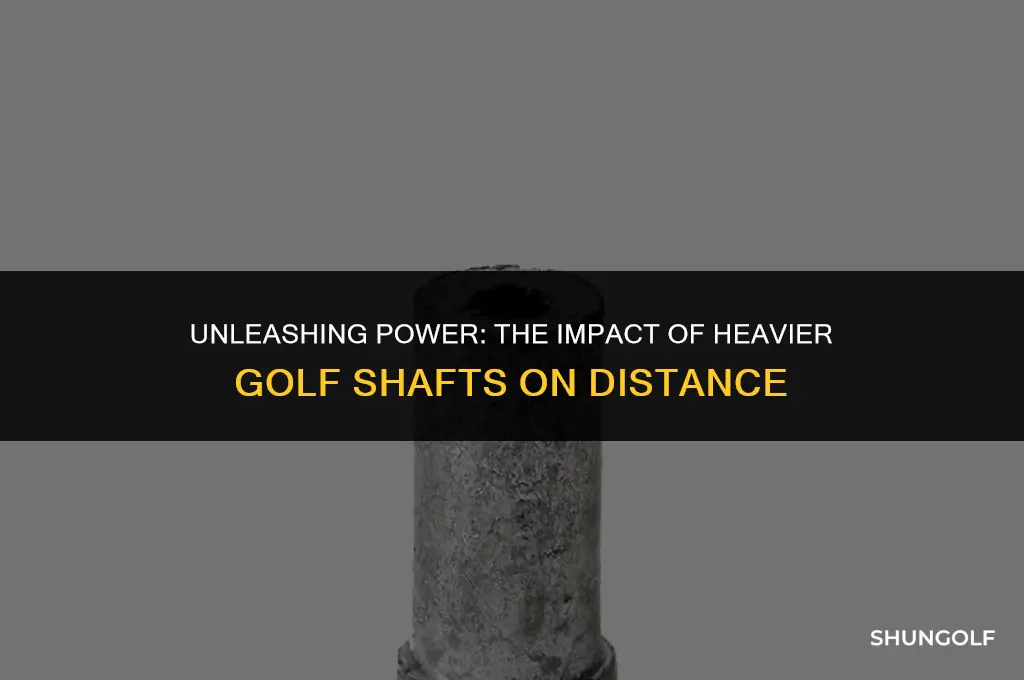 does a heavier golf shaft increase distance