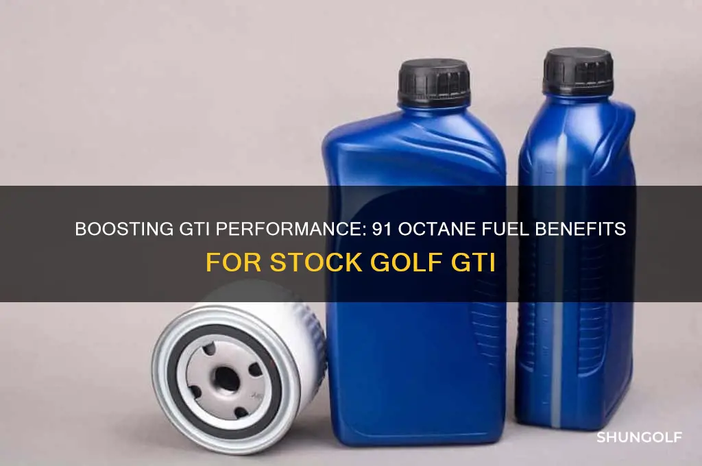 does a stock golf gti benefit from 91 octane