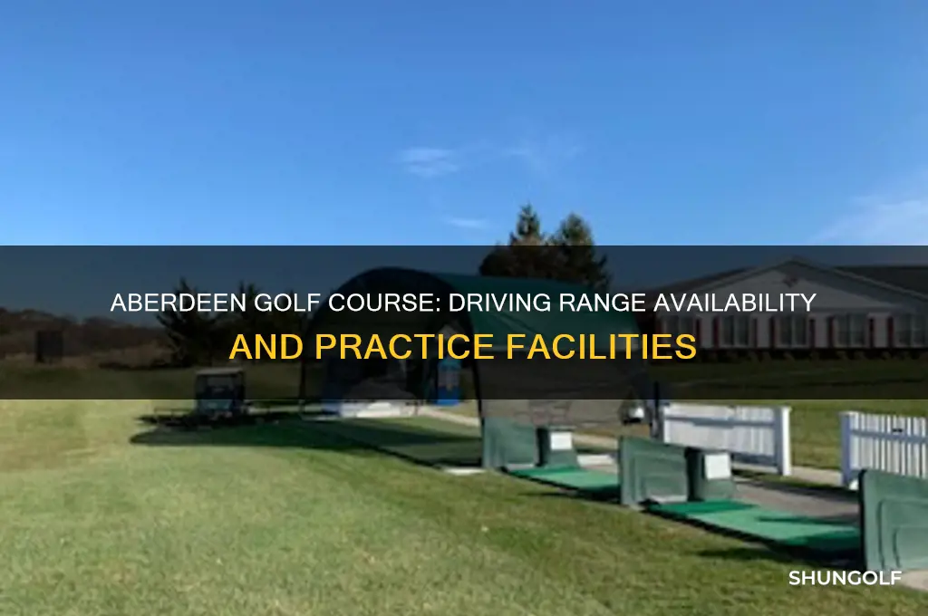 does aberdeen golf course have a driving range