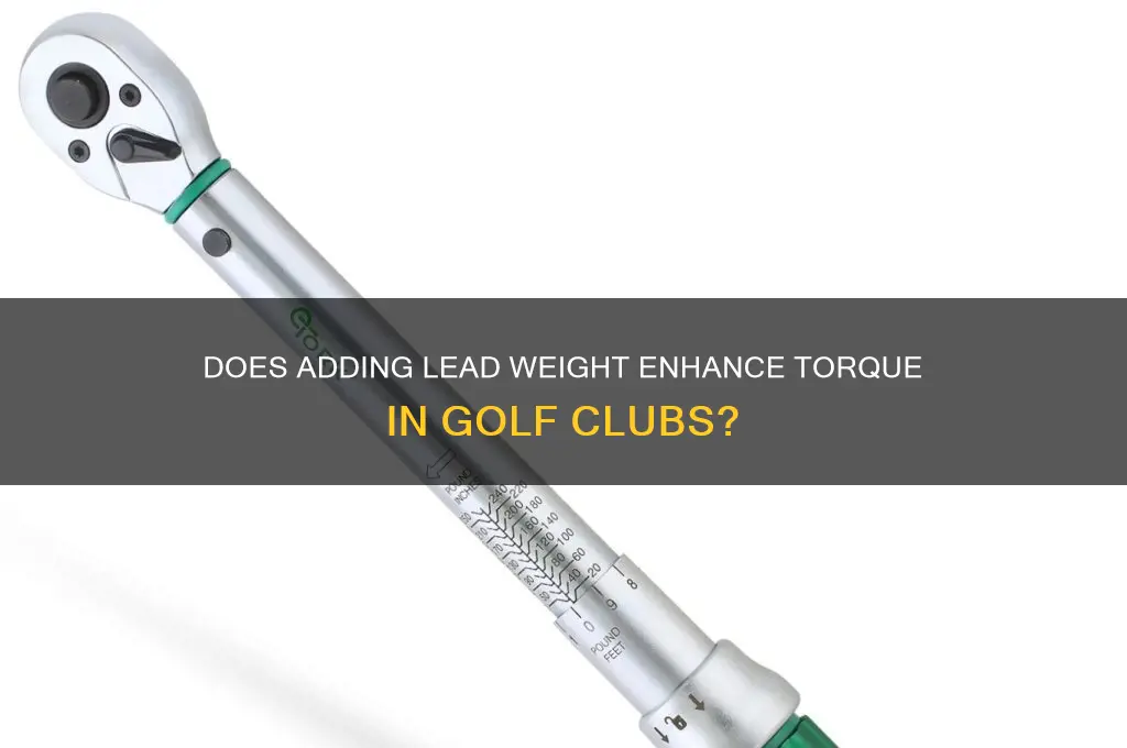 does adding lead weight attribute to torque golf