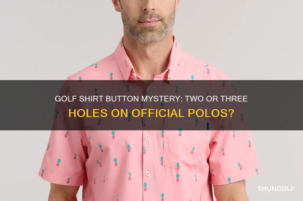does an official golf shirt have 2 or 3 holes