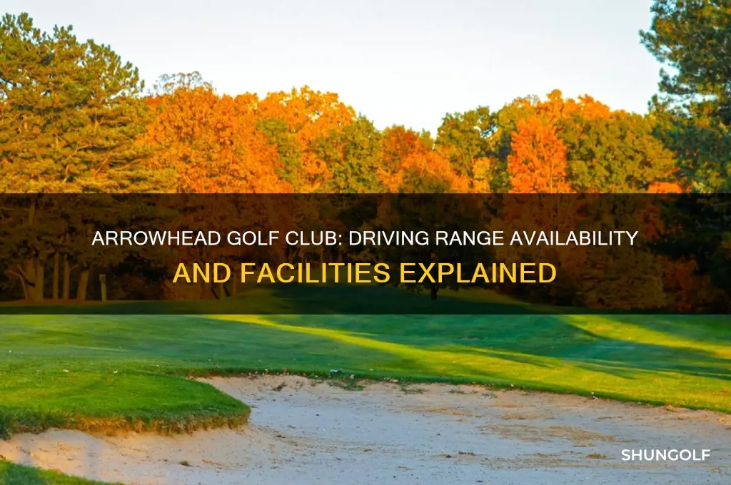 does arow head golf club have a driving range