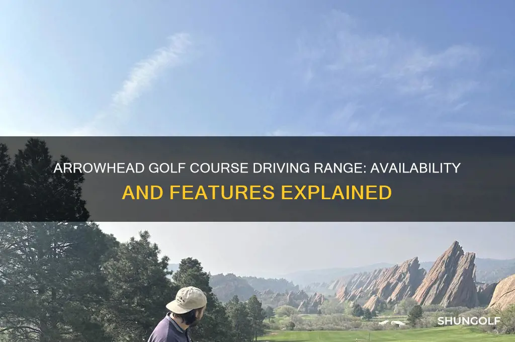 does arrowhead golf course have a driving range