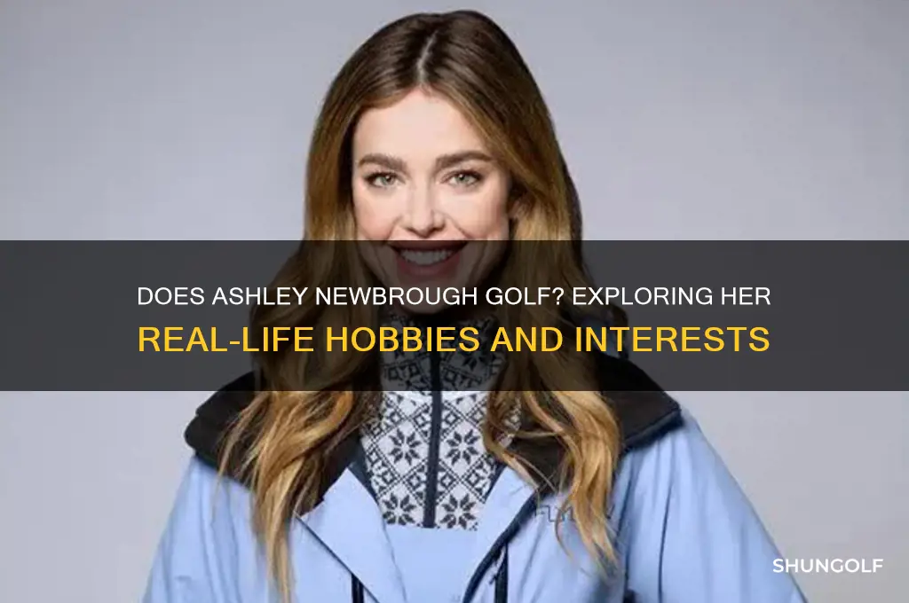 does ashley newbrough golf in real life