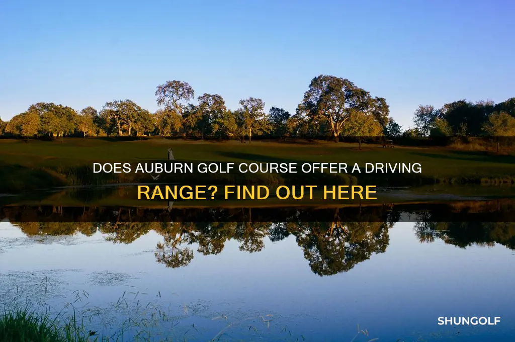does auburn golf course have a driving range