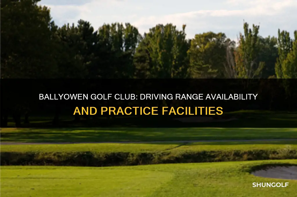 does ballyowen golf club have a driving range
