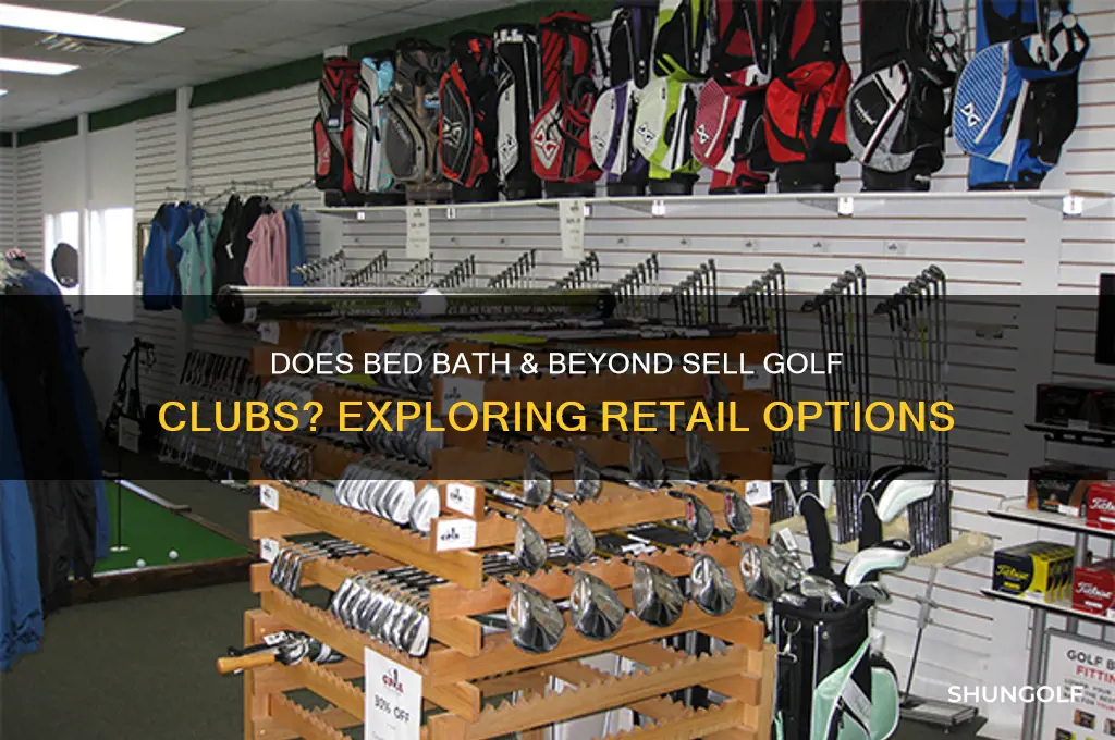 does bed bath and beyond sell golf clubs