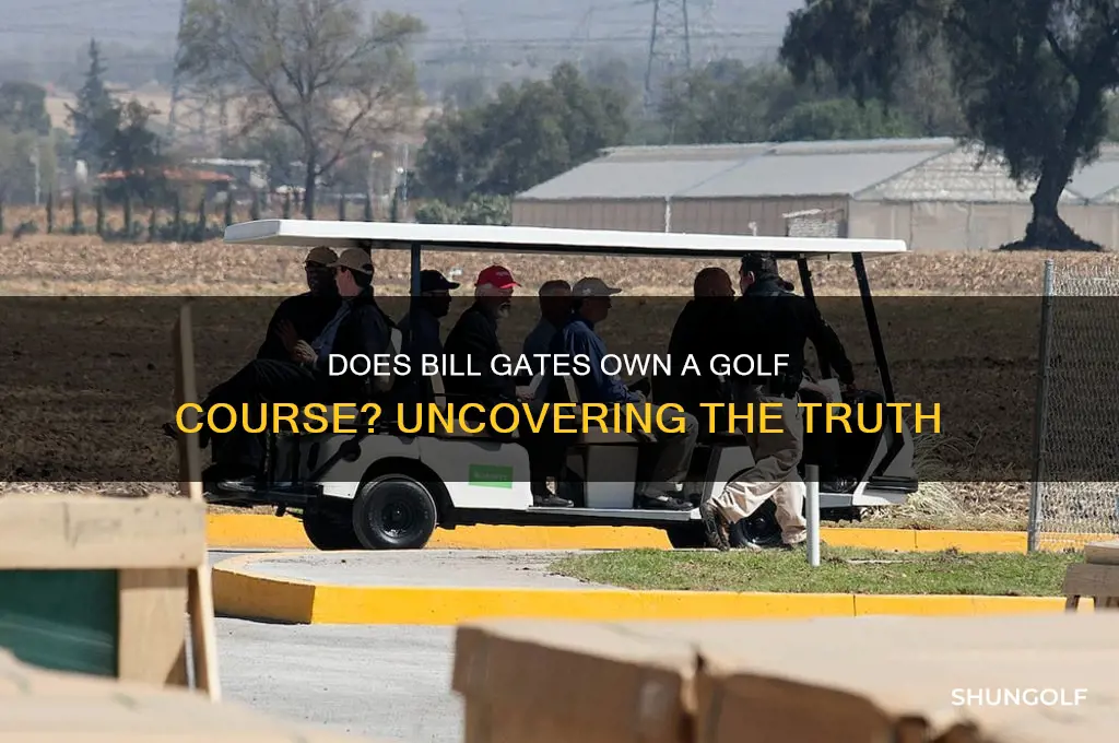 does bill gates own a golf course
