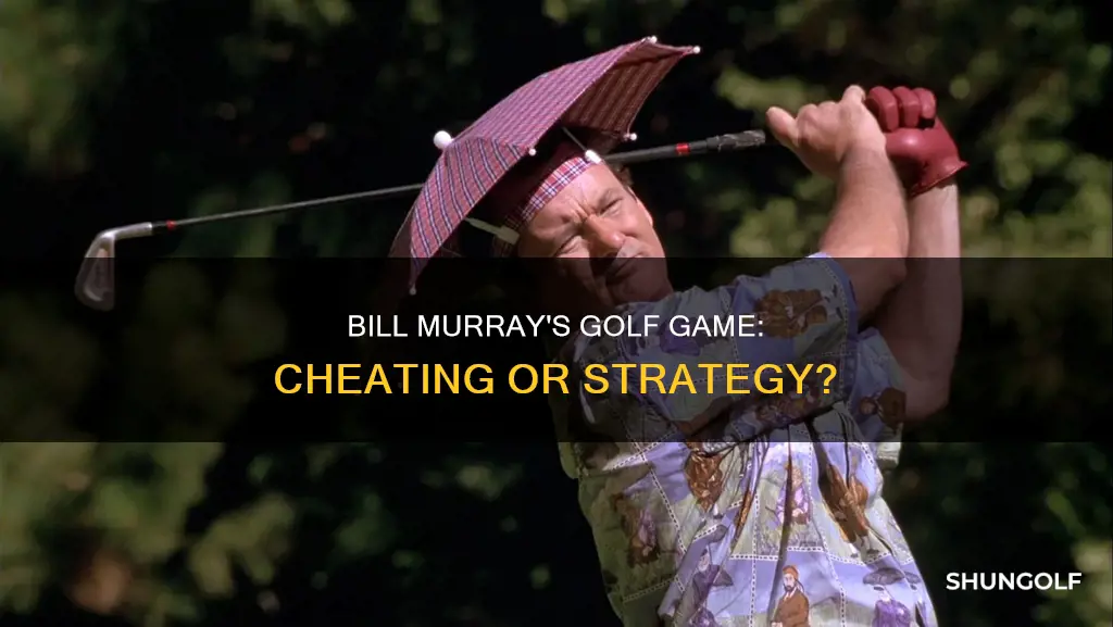 does bill murray cheat at golf