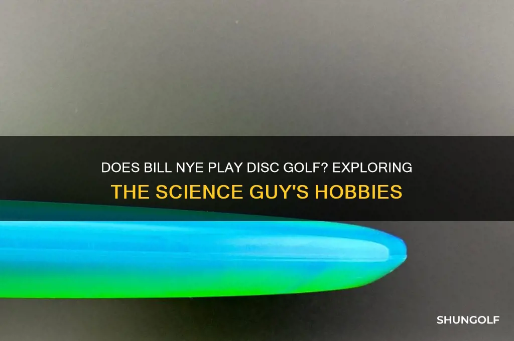 does bill nye play disc golf