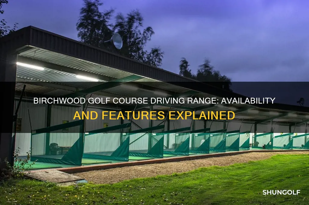 does birchwood golf course have a driving range
