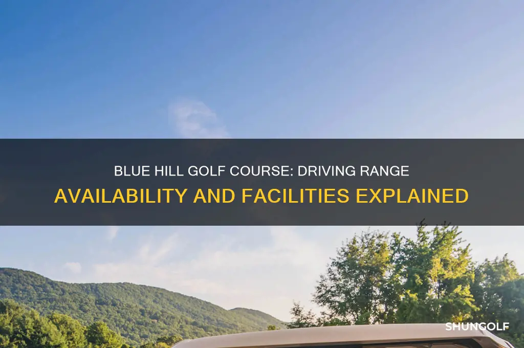 does blue hill golf course have a driving range