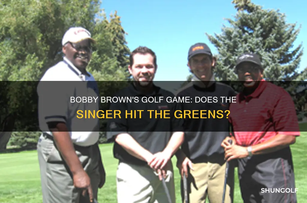 does bobby brown the singer play golf