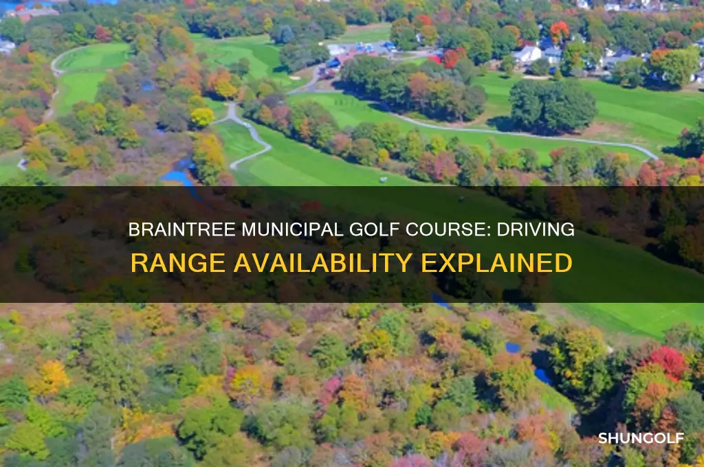 does braintree municipal golf course have a driving range