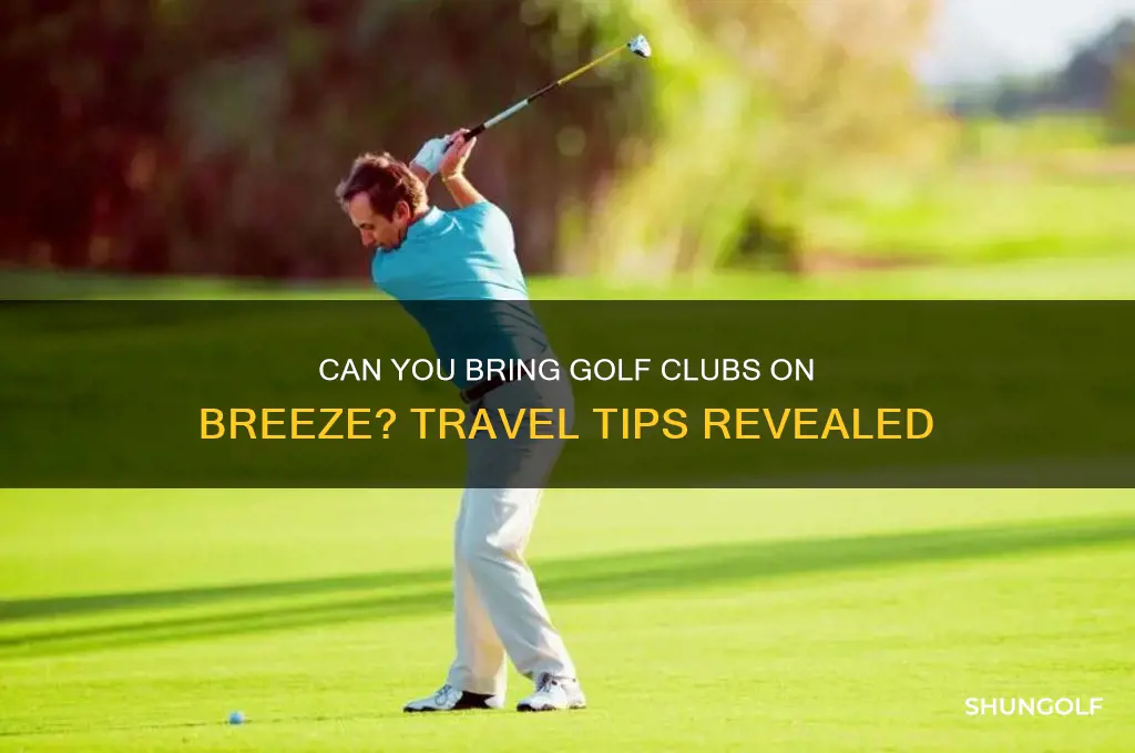 does breeze let you bring golf clubs